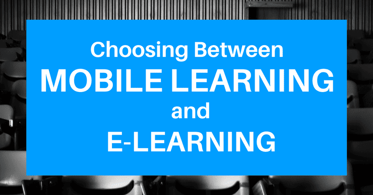 Choosing Between Mobile Learning Solutions and E-Learning Solutions